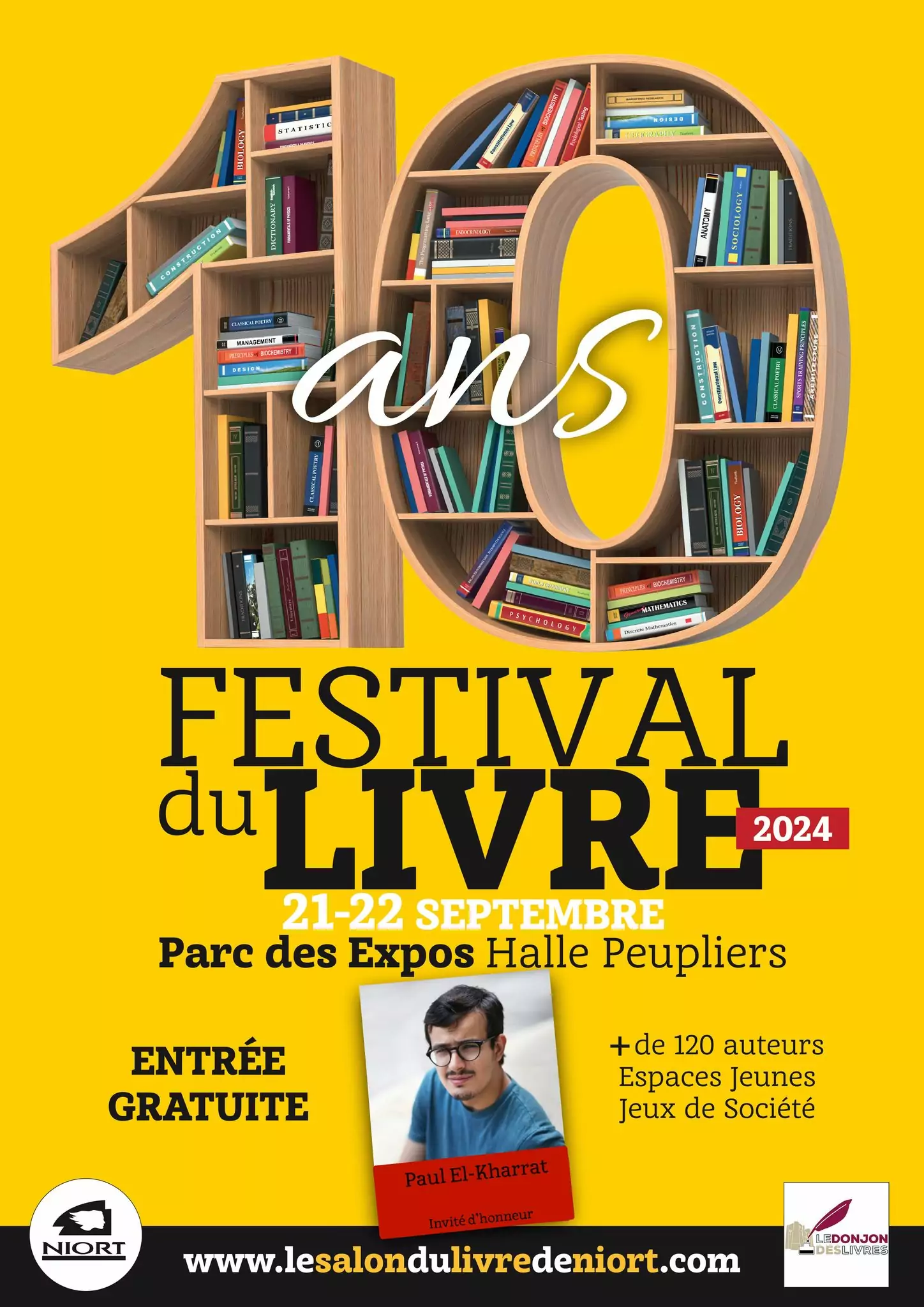 Affiche du 10ème festival du livre de Niort. Au parc des Expos à la Halle des Peupliers. Les dates sont du 21 au 22 septembre. L'entrée est gratuite. Plus de 120 auteurs viennent. Il y a un Espaces Jeunes et des Jeux de société. Un invité phare est Paul El-Kharrat. Il y a le logo de Niort et le Donjon des Livres. Le site web est www.lesalondulivredeniort.com